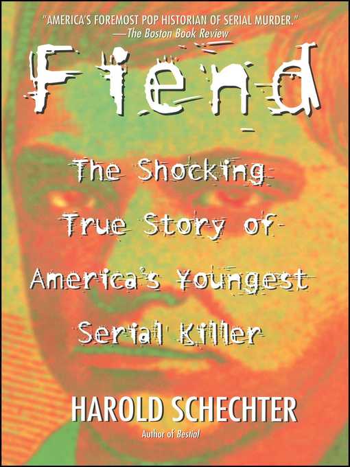 Title details for Fiend by Harold Schechter - Available